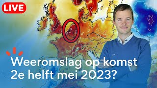 LIVE Groeiende kansen op weeromslag in 2e helft van mei 2023 [upl. by Gnart315]