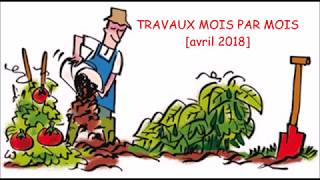 Travaux mois par mois avril 2018 [upl. by Amluz35]