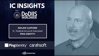 IC Insights with Nolan Clifford Senior Federal Account Executive  Ping Identity [upl. by Madai517]