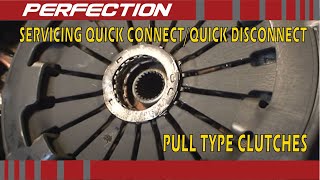 Servicing Quick Connect  Quick Disconnect Pull Type Clutches [upl. by Mixie]