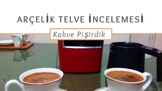 ARÇELİK TELVE KAHVE MAKİNESİ İNCELEMESİ [upl. by Persse]