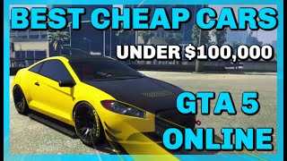 GTA 5 Online  5 BEST CHEAP CARS for under 100000 [upl. by Gierk]