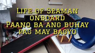 Life of Seafarers Onboard Paano ba ang buhay pag may bagyo [upl. by Solracesoj678]