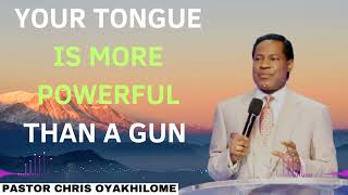 YOUR TONGUE IS MORE POWERFUL THAN A GUN  Pastor Chris Oyakhilome Ph D [upl. by Ranilopa111]