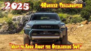 2025 Toyota 4Runner Trailhunter suv  2025 Toyota 4Runner Trailhunter hybrid  Release date  USA [upl. by Anela]