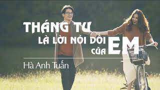 Tháng Tư Là Lời Nối Dối Của Em Official Lyric Video  Hà Anh Tuấn [upl. by Jedlicka]