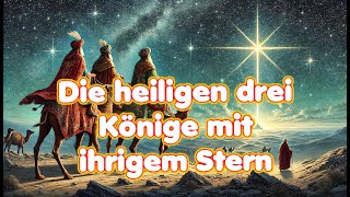 Die heiligen drei Könige mit ihrigem Stern  Sternsingerlied mit Text zum Mitsingen [upl. by Ytirehc]