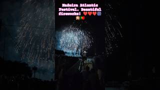 Madeira Atlantic Festival Fireworks ❤️❤️❤️🎆🎇🇵🇹 [upl. by Stonwin572]