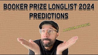 Booker Prize Longlist 2024 Predictions  A Random Approach [upl. by Ahtiekal517]