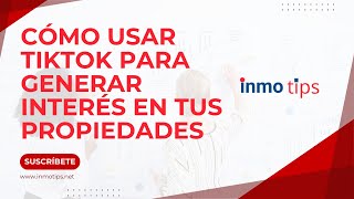 Cómo Usar TikTok para Generar Interés en Tus Propiedades [upl. by Nnylrefinnej587]