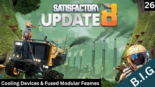 Satisfactory Update 8  Cooling Devices and Fused Modular Frames  Ep26 [upl. by Ansilme]