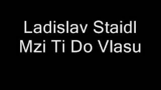 Ladislav Štaidl  Mží ti do vlasů [upl. by Knowland]