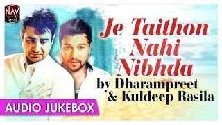 Je Taithon Nahi Nibhdi  Best Of Dharampreet amp Kuldeep Rasila  Punjabi Audio Songs  Priya Audio [upl. by Lorine]