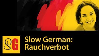 Rauchverbot  Slow German 023 [upl. by Imaj]