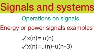 Check whether the following signals are energy or power signals xnun [upl. by Tonkin]