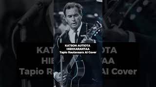 Katri Helena  Katson autiota hiekkarantaa  Tapio Rautavaara AI Cover [upl. by Drareg]