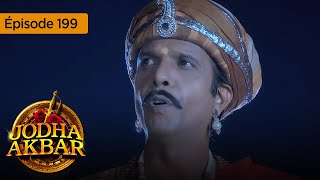 Jodha Akbar  Ep 199  La fougueuse princesse et le prince sans coeur  Série en français  HD [upl. by Nisay921]