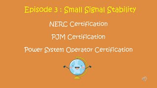 NERC Certification I PJM ERCOT Certification I PSO Certification Episode 3 Small Signal Stability [upl. by Melville]