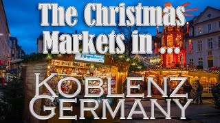 The Christmas Markets in Koblenz Germany [upl. by Inamik357]