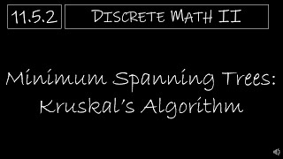 Discrete Math II  1152 Minimum Spanning Trees Kruskals Algorithm [upl. by Ermentrude]