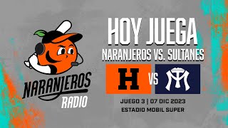 Naranjeros de Hermosillo 🍊 vs ⛰️ Sultanes de Monterrey 📻 [upl. by Denoting673]