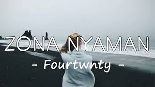 Zona Nyaman  Fourtwnty Lirik Lagu [upl. by Ragucci]