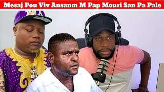 Mesaj Pou Viv Ansanm M Pap Mouri San Pale Trop Moun Ap Mouri St Domingue [upl. by Cameron]