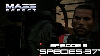 Mass Effect 2007  The Series  Episode 3 quotSpecies37quot [upl. by Christan]