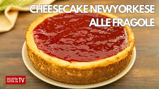 CHEESECAKE NEWYORKESE ALLE FRAGOLE di Benedetta Rossi  Ricetta TV Fatto in Casa per Voi [upl. by Marsh]