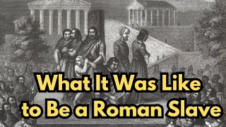 Warm History  What It Was Like to Be a Roman Slave [upl. by Selrahc]