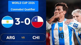 World Cup 2026 QualifierArgentina 3  0 Chile Highlights amp All GoalsDybala Scored in Messi Shirt [upl. by Macgregor]