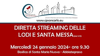 Lodi e S Messa del 24 gennaio 2024 ore 915  Basilica Santa Maria Nuova Abbiategrasso [upl. by Alenson]