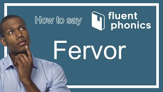 How to pronounce the word Fervor  With definition amp example sentence [upl. by Sivart]