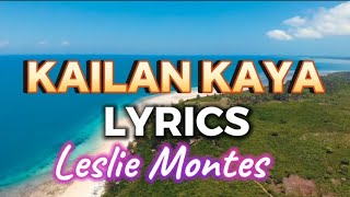 KAILAN KAYA Leslie Montes Lyrics [upl. by Ahsiket]