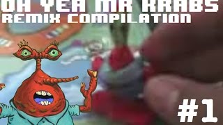 OH YEA MR KRABS  Remix Compilation 1 EAR RAPE WARNING [upl. by Sedda]