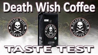 Death Wish Coffee  Taste Test [upl. by Ahset]