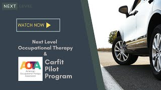 Next Level and AOTA Carfit Pilot Program [upl. by Herbert]