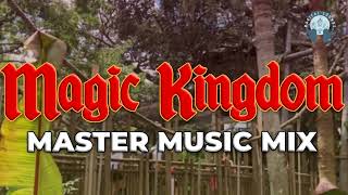 Magic Kingdom Park Master Music Mix 2021 [upl. by Maurine524]