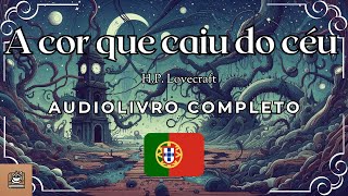 A cor que caiu do céu Audiolivro completo em Português [upl. by Estrella]