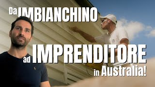 Da IMBIANCHINO ad IMPRENDITORE di SUCCESSO in Australia  Marco Graziani Films [upl. by Nylra715]