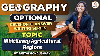 Whittlesey Agricultural Regions  Revision amp Answer Writing Series  UPSC 2023  OnlyIAS [upl. by Ennagrom300]