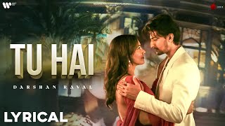 Tu Hai Lyrical Video  Darshan Raval  Neha Sharma  Prakriti Giri  Naushad Khan [upl. by Saltsman]