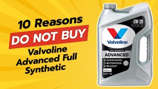 DONT BUY VALVOLINE ADVANCED FULL SYNTHETIC BEFORE WATCHING THIS VIDEO 🚫🔧 10 REASONS [upl. by Strephonn]