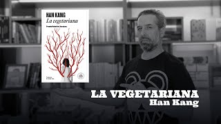 Comentarios sobre La vegetariana de Han Kang y el Nobél de literatura 2024 [upl. by Leikeze]