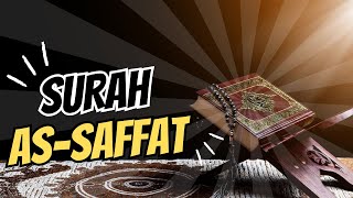 SURAH AS SAFFAT I Most Beautiful Recitation [upl. by Omari]