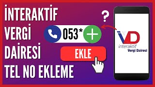 İnteraktif Vergi Dairesine Nasıl Telefon Numarası Eklenir [upl. by Gavette]