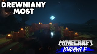 MINECRAFT  JAK ZBUDOWAĆ ŁADNY DREWNIANY MOST  MINECRAFT BUDWOLE 21 [upl. by Francisca]