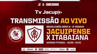 JACUIPENSE X ITABAIANA  CAMPEONATO BRASILEIRO SÉRIE D [upl. by Hepsoj]