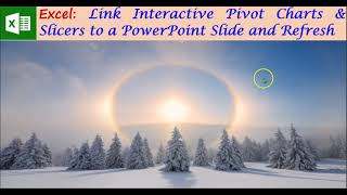 Excel Link Interactive Pivot Charts amp Slicers to a PowerPoint Slide and Refresh [upl. by Alleynad960]