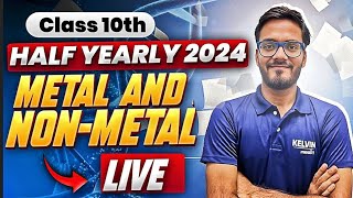 METAL AND NON  MENTAL  Half Yearly 2024  Class 10th Science  Free YouTube Series [upl. by Nylirad]